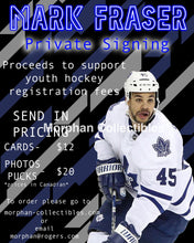 Load image into Gallery viewer, Mark Fraser Signing - All Proceeds Will Go To Paying For Youth Hockey Registration Fees.
