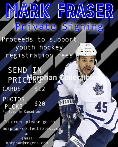 Mark Fraser Signing - All Proceeds Will Go To Paying For Youth Hockey Registration Fees.